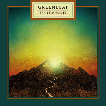 GREENLEAF - TRAILS & PASSES - 
