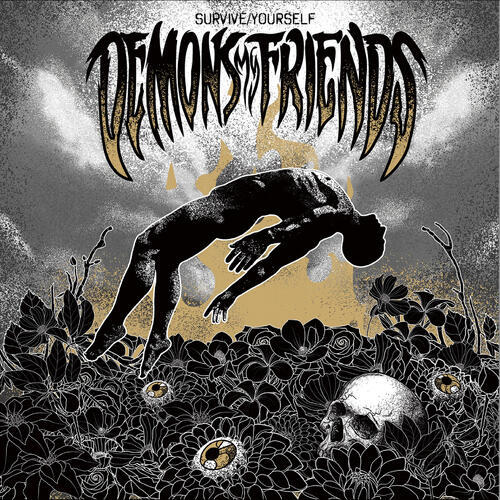 DEMONS MY FRIEND - SURVIVE/YOURSELF -