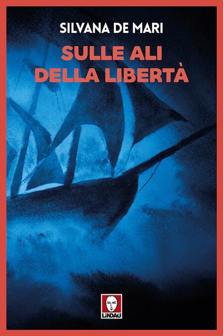 Sulle ali della libertà - Silvana De Mari