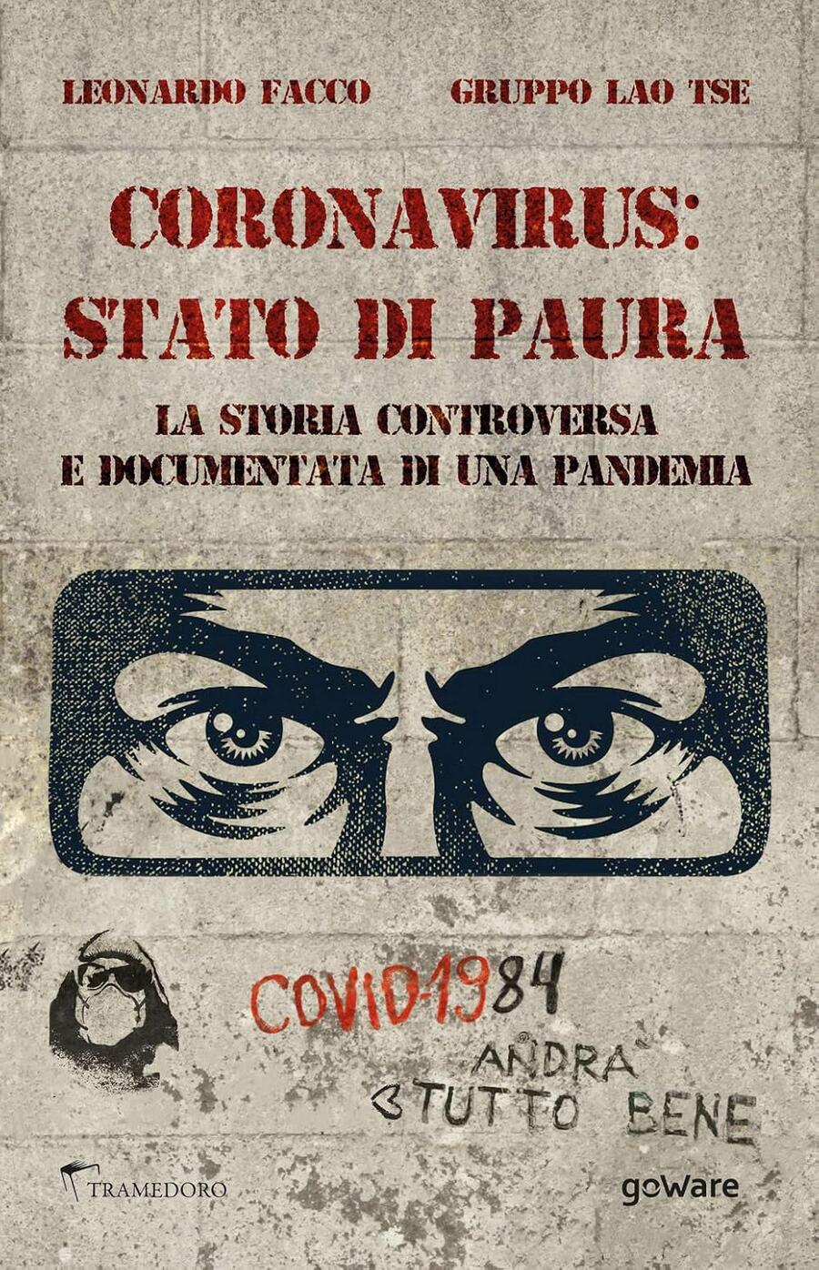 Coronavirus: stato di paura. La storia controversa e documentata di una pandemia - Leonardo Facco