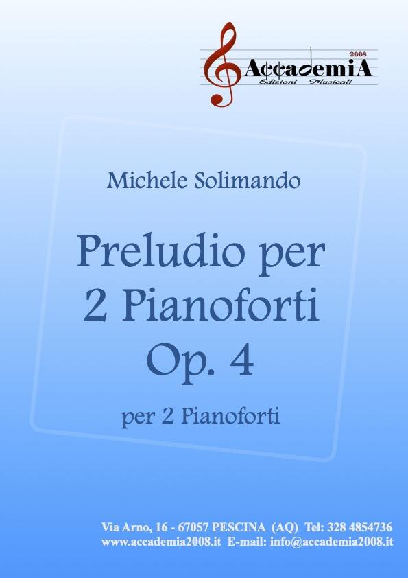 PRELUDIO PER 2 PIANOFORTI Op.4 - Michele Solimando