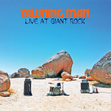 YAWNING MAN - LIVE AT GIANT ROCK - 