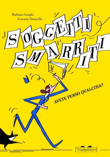 Soggetti smarriti. Avete perso qualcosa? 
