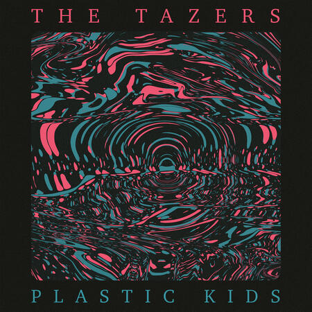 THE TAZERS - PLASTIC KIDS - 