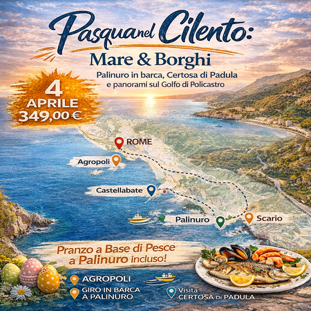 04 APRILE 2026 TOUR 3 GIORNI PASQUA NEL CILENTO