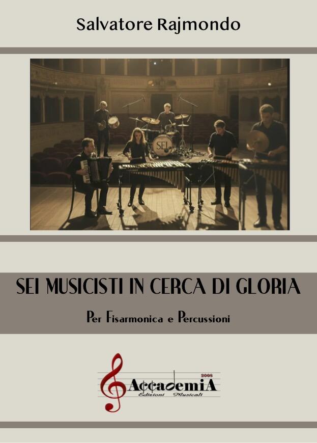 SEI MUSICISTI IN CERCA DI GLORIA (Ensemble Miste) - Salvatore Rajmondo