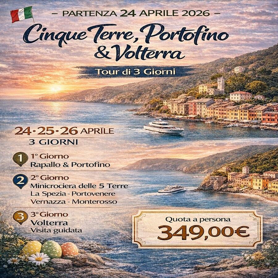 24 APRILE 2026 5 TERRE, PORTOFINO E VOLTERRA