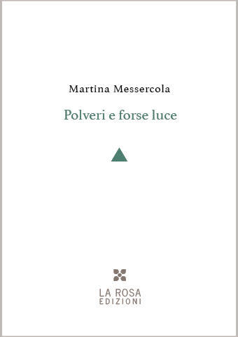 Martina Messercola - Polveri e forse luce