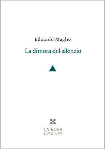 Eodardo Maglio - La dimora del silenzio