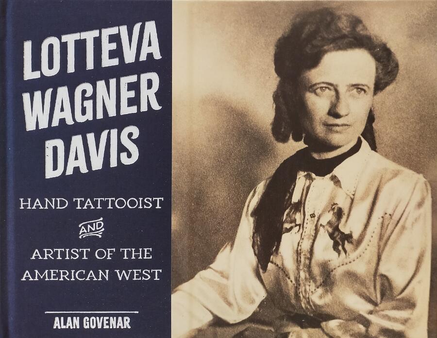 Lotteva Wagner Davis - Hand Tattooist and Artist of the American West