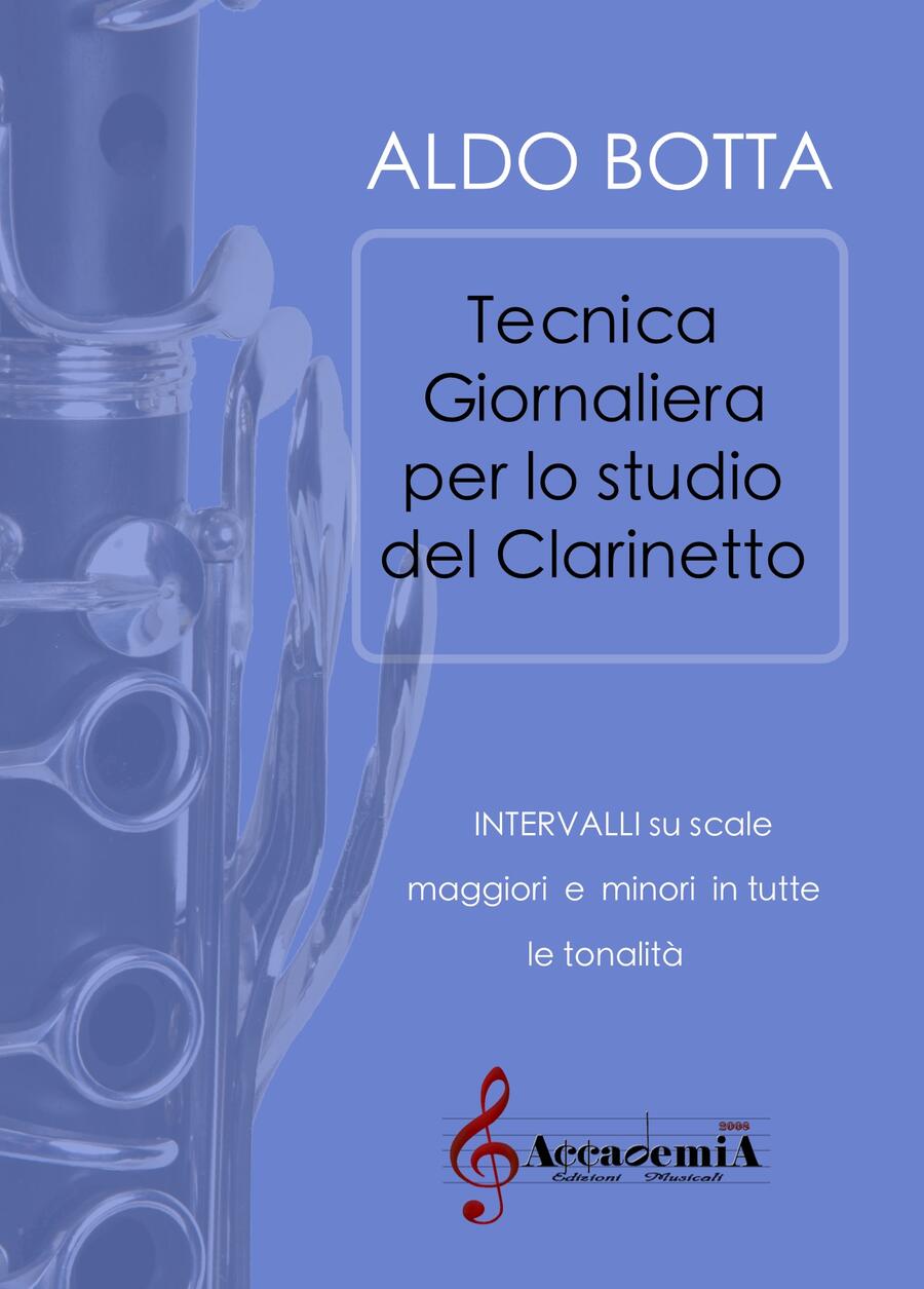 TECNICA GIORNALIERA PER LO STUDIO DEL CLARINETTO (Metodo per Clarinetto) - Aldo Botta