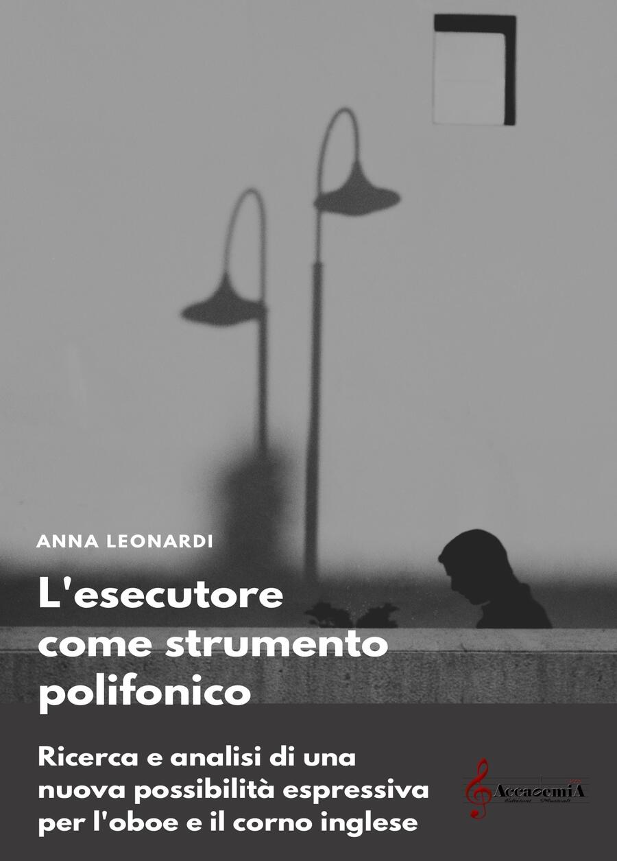 L’ESECUTORE COME STRUMENTO POLIFONICO (Trattato per Oboe) - Anna Leonardi