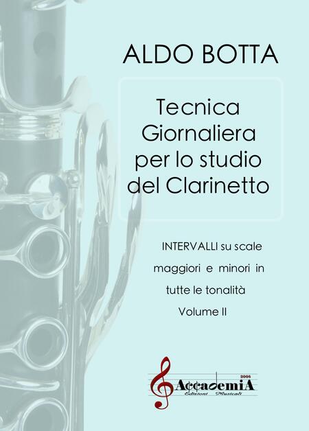 TECNICA GIORNALIERA PER LO STUDIO DEL CLARINETTO Intervalli su Scale M e m in tutte le tonalità Vol. II (Metodo per Clarinetto) - Aldo Botta