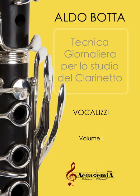 TECNICA GIORNALIERA PER LO STUDIO DEL CLARINETTO VOCALIZZI  Vol. I (Metodo per Clarinetto) - Aldo Botta
