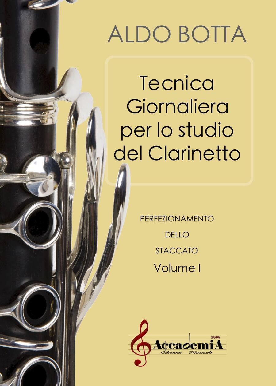 TECNICA GIORNALIERA PER LO STUDIO DEL CLARINETTO STACCATO  Vol. I (Metodo per Clarinetto) - Aldo Botta