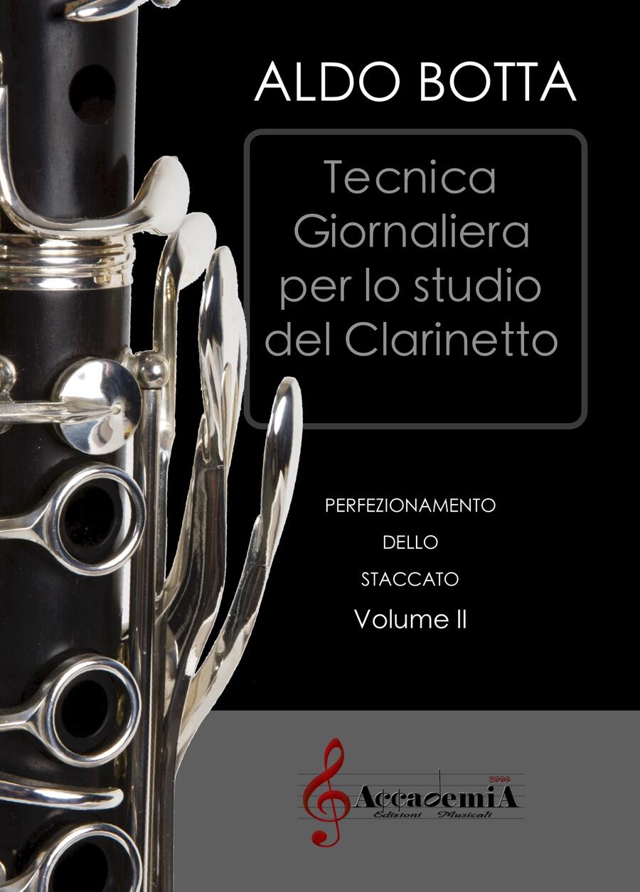 TECNICA GIORNALIERA PER LO STUDIO DEL CLARINETTO STACCATO  Vol. II (Metodo per Clarinetto) - Aldo Botta
