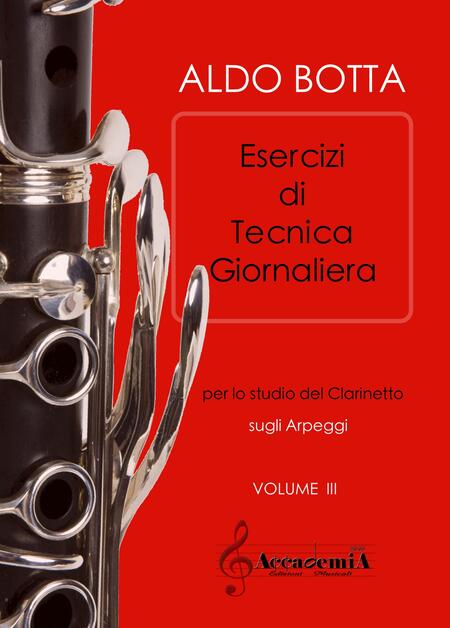 TECNICA GIORNALIERA PER LO STUDIO DEL CLARINETTO ARPEGGI  Vol. III (Metodo per Clarinetto) - Aldo Botta
