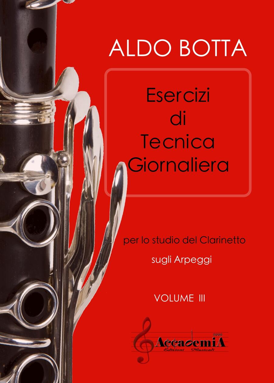 TECNICA GIORNALIERA PER LO STUDIO DEL CLARINETTO ARPEGGI  Vol. III (Metodo per Clarinetto) - Aldo Botta