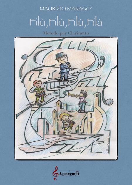 FILÙ, FILÙ, FILÙ, FILÀ (Metodo per Clarinetto) - Maurizio Managò