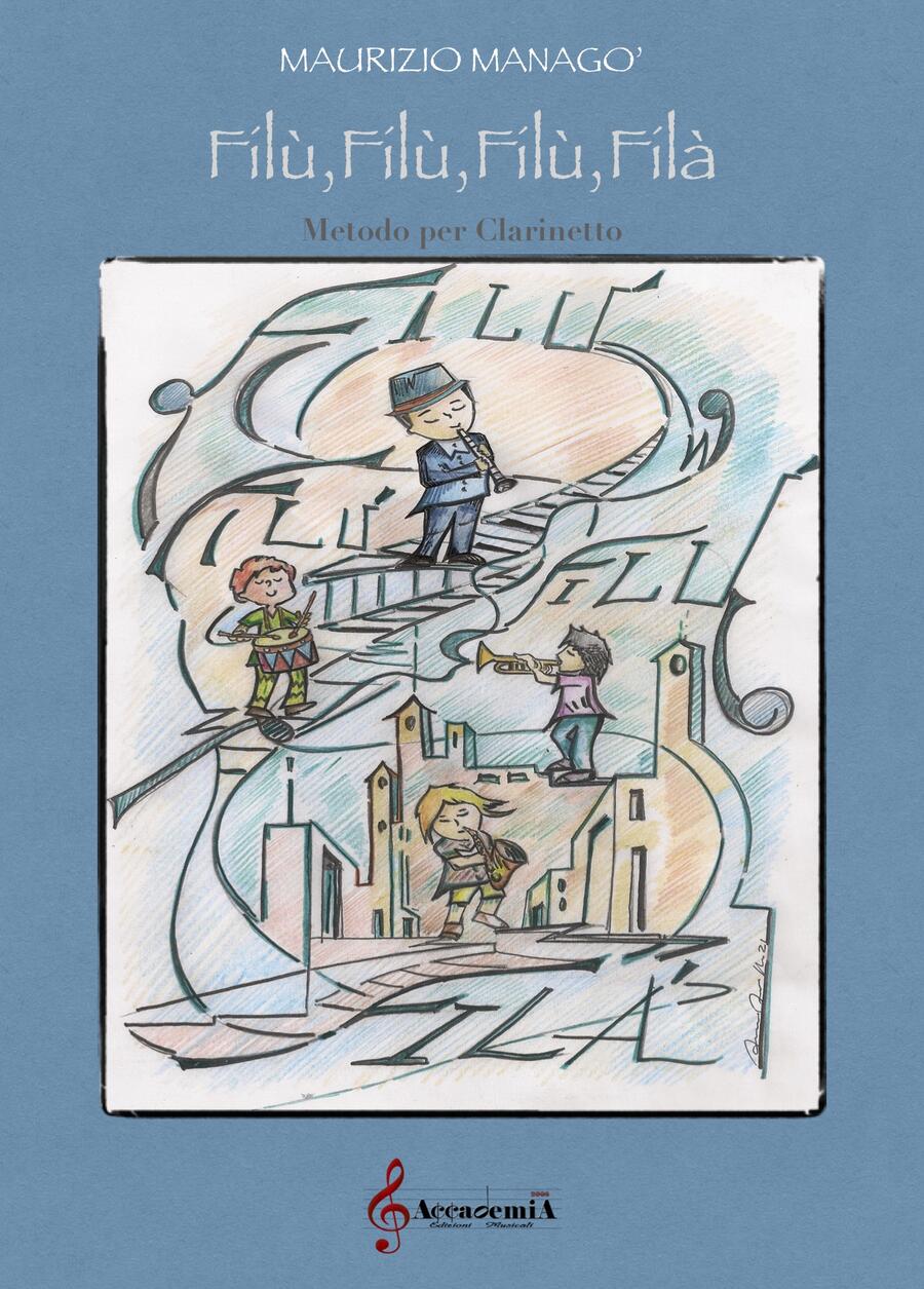 FILÙ, FILÙ, FILÙ, FILÀ (Metodo per Clarinetto) - Maurizio Managò