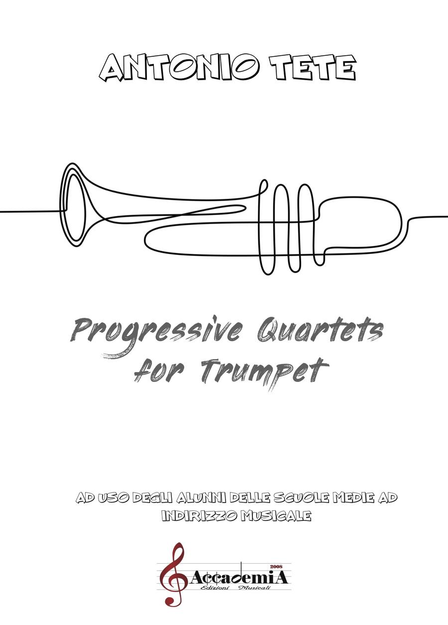 PROGRESSIVE QUARTETS FOR TRUMPET (Metodo per Tromba) - Antonio Tete
