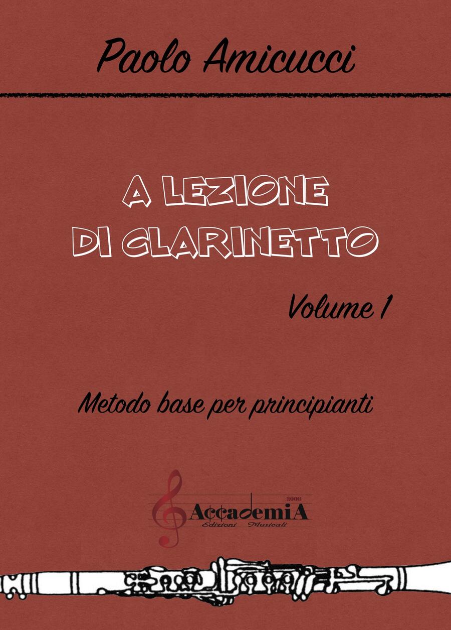 A LEZIONE DI CLARINETTO Vol.1 (Metodo per Clarinetto) - Paolo Amicucci
