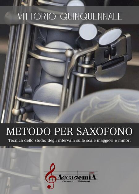 METODO PER SAXOFONO "Tecnica dello studio degli intervalli sulle scale maggiori e minori" (Metodo Per Sassofono) - Vittorio Quinquennale