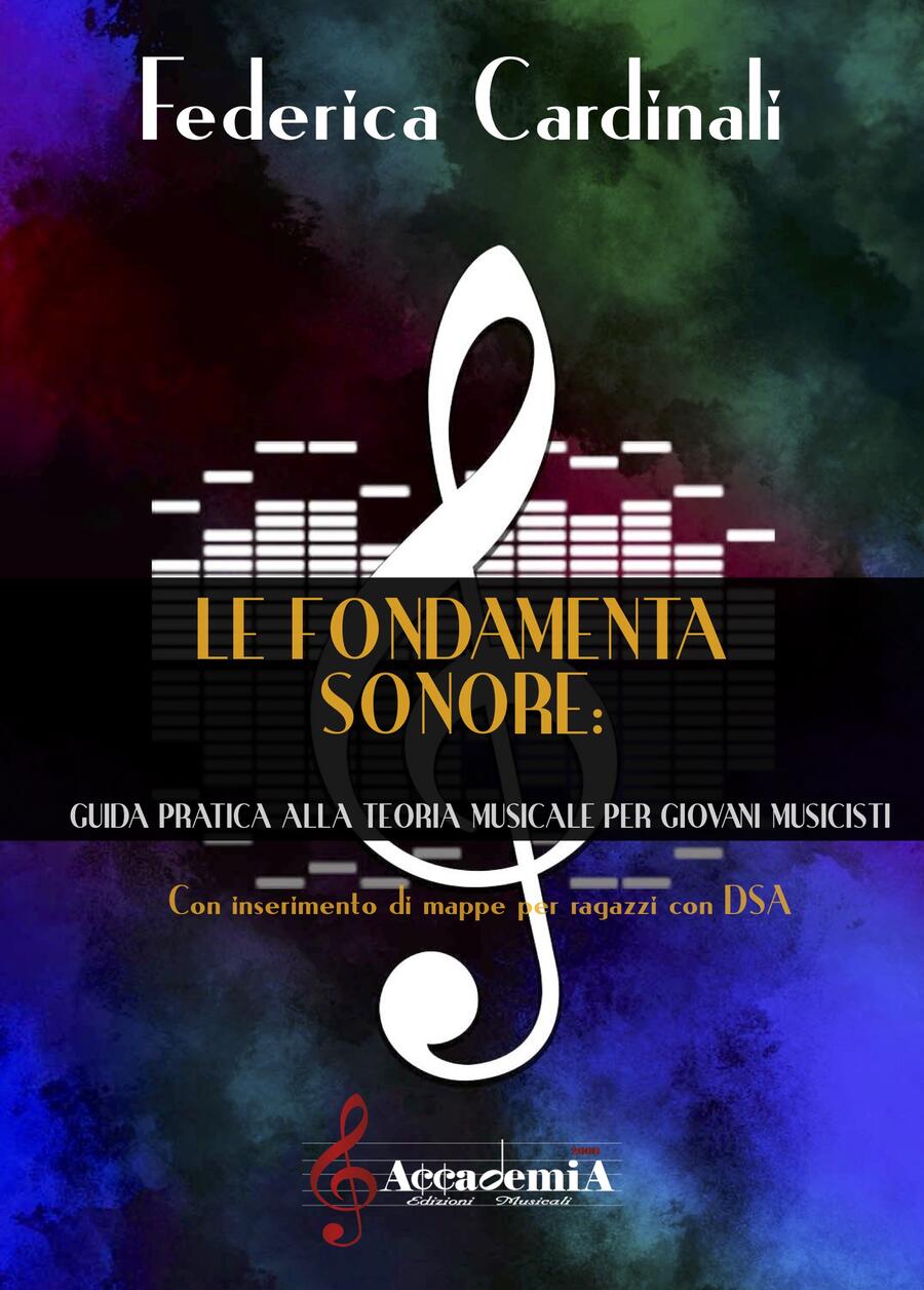 LE FONDAMENTA SONORE "Guida pratica alla teoria Musicale per giovani musicisti" (Metodo di Teoria) - Federica Cardinali