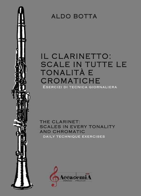 IL CLARINETTO:SCALE IN TUTTE LE TONALITA’ E CROMATICHE (Metodo per Clarinetto) - Aldo Botta 