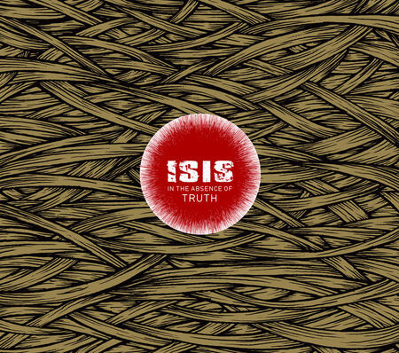 ISIS - IN ABSENCE OF TRUTH - 