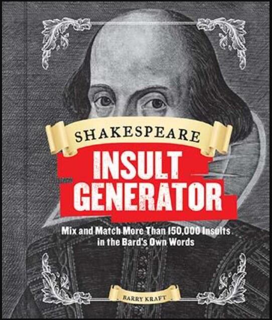 Shakespeare Insult Generator - Mix and Match More than 150,000 Insults in the Bard’s Own Words