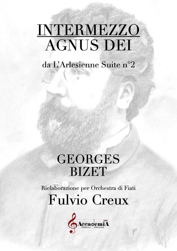 INTERMEZZO/AGNUS DEI da “L’ Arlesienne Suite n°2” (Per Banda) - Fulvio Creux / Georges Bizet