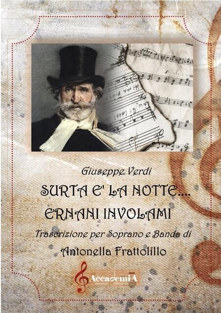 SURTA E’ LA NOTTE...ERNANI INVOLAMI (Per Banda) - Antonella Frattolillo / Giuseppe Verdi