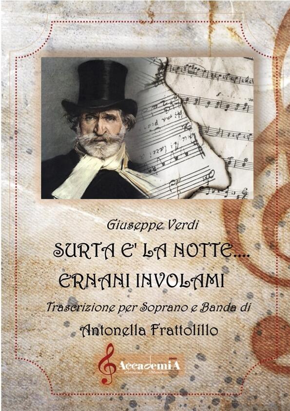 SURTA E’ LA NOTTE...ERNANI INVOLAMI (Per Banda) - Antonella Frattolillo / Giuseppe Verdi