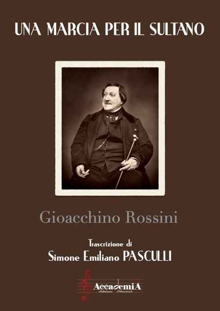 MARCIA PER IL SULTANO (Per Banda) - Simone Emiliano Pasculli / Gioachino Rossini