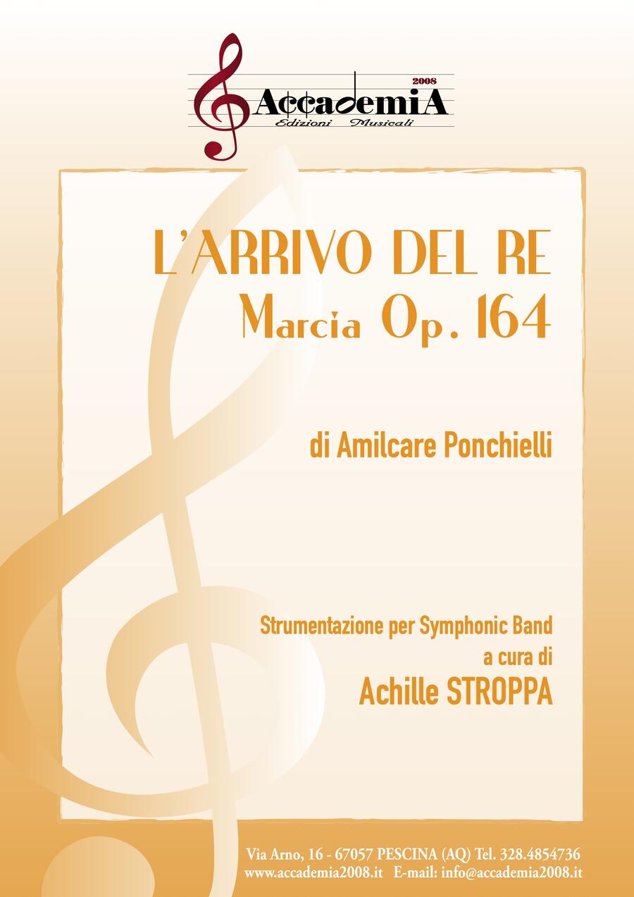 L’ARRIVO DEL RE Marcia Op. 164 (Per Banda) - Achille Stroppa / Amilcare Ponchielli