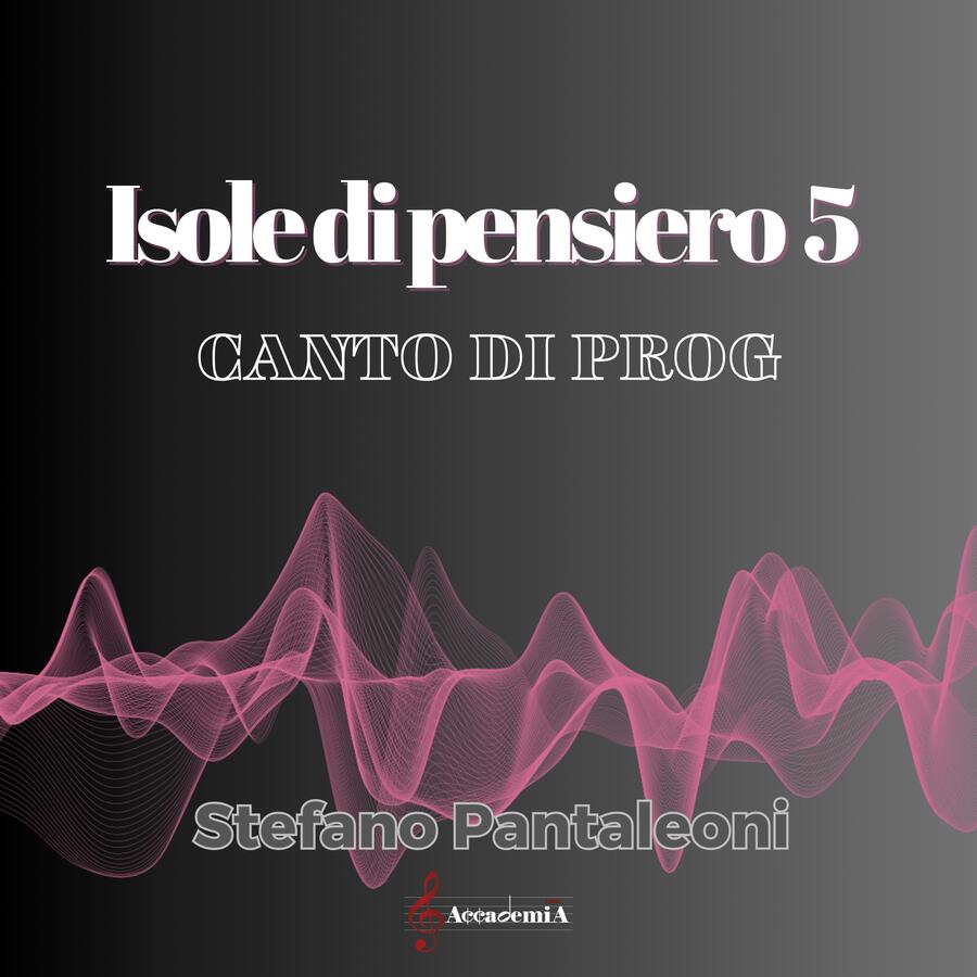 ISOLE DI PENSIERO 5 "Canto di Prog" - Stefano Pantaleoni