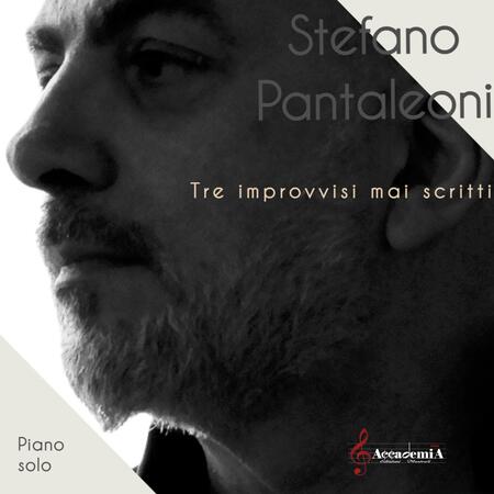 TRE IMPROVVISI MAI SCRITTI - Stefano Pantaleoni