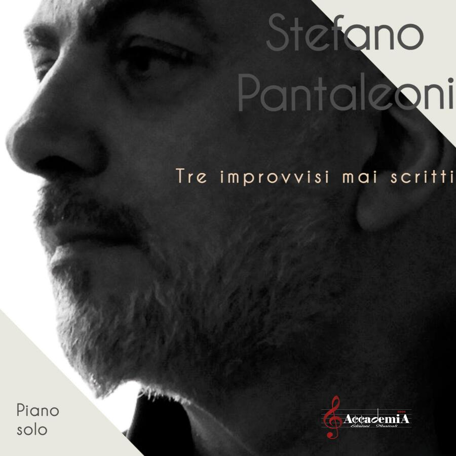 TRE IMPROVVISI MAI SCRITTI - Stefano Pantaleoni