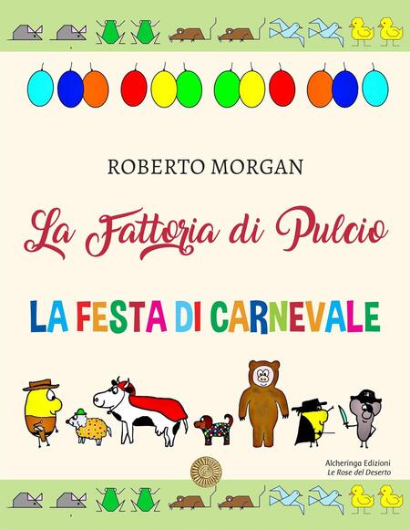 La fattoria di Pulcio. La festa di Carnevale - Roberto Morgan
