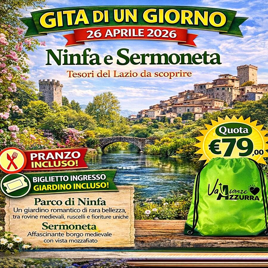 26 APRILE 2026 GIARDINI DI NINFA E SERMONETA 