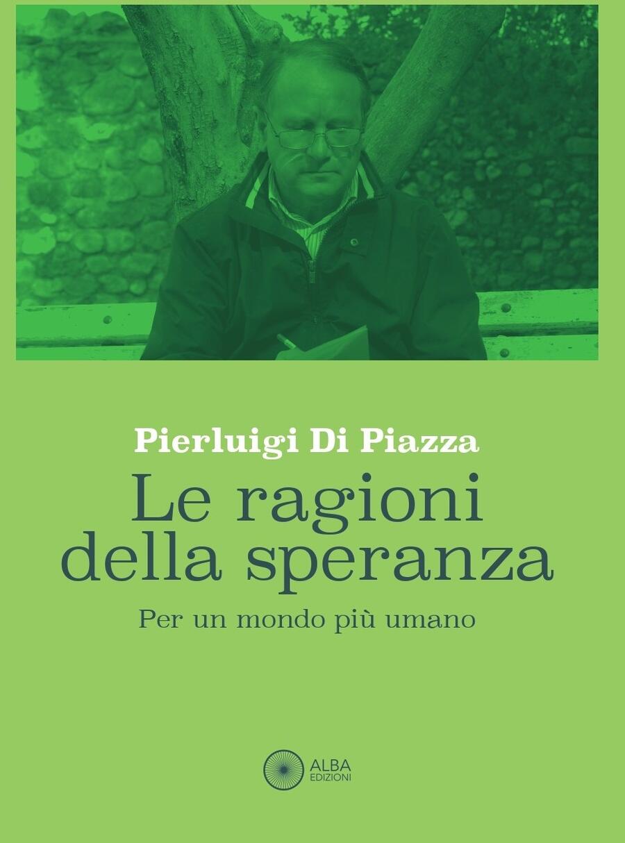 Le ragioni della speranza. Per un mondo più umano