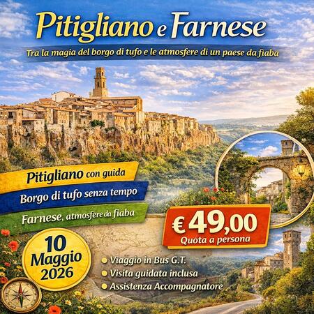 10 MAGGIO 2026 PITIGLIANO E FARNESE IL PAESE DI PINOCCHIO