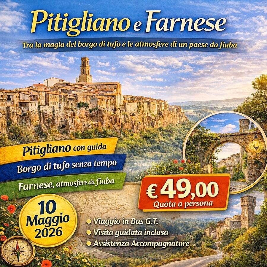 10 MAGGIO 2026 PITIGLIANO E FARNESE IL PAESE DI PINOCCHIO