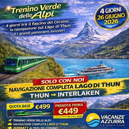 26 GIUGNO 2026 4 GIORNI TRENINO VERDE DELLE ALPI E ZERMATT