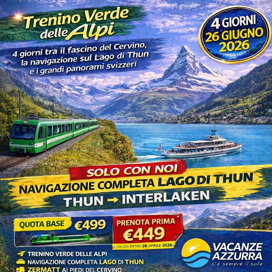 26 GIUGNO 2026 4 GIORNI TRENINO VERDE DELLE ALPI E ZERMATT
