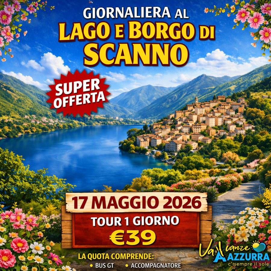 17 MAGGIO 2026 BORGO E LAGO DI SCANNO