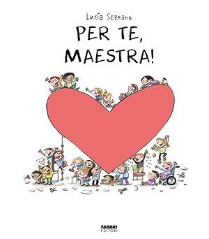 PER TE, MAESTRA!