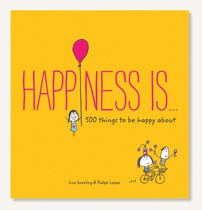 Happiness Is . . . 500 Things to Be Happy About