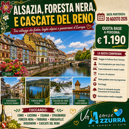 20 AGOSTO 2026 TOUR 7 GIORNI ALSAZIA - FORESTA NERA - CASCATE DEL RENO